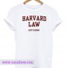 Harvard Law Just Kidding T Shirts