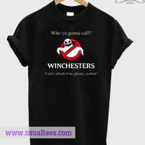 Who Ya Gonna Call Winchesters Unisex T-Shirt