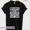 Brains Are Awesome T Shirt