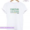 Drink Until You're Gallagher T Shirt