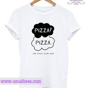 Pizza The Fault In My Diet T Shirt