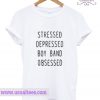 Stressed Depressed T Shirt