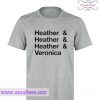 Heather & Veronica T Shirt