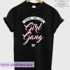 Support Girl Gang T Shirt