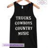Trucks cowboys and country music tank top