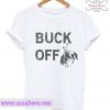 Buck Off T Shirt