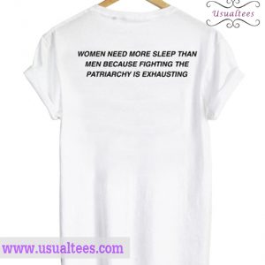Women Need More Sleep Than Men T Shirt