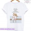 Side By Side Or Miles Apart Sisters T Shirt