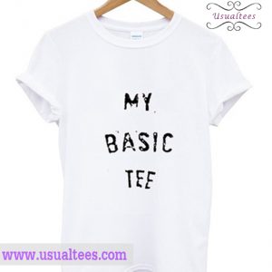 My Basic Tee T Shirt