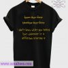 I Dont Know What You Heard T-shirt