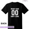 Messy Hair 00 Don’t Care T-Shirt