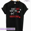 Don’t Hate What You Don’t Understand Tolerance Day T shirt