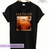Lust For The Life T Shirt
