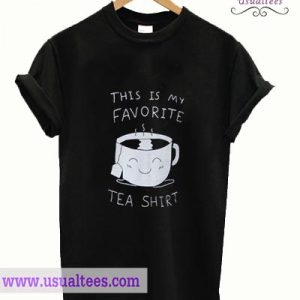 This Is My Favorite Tea T-shirt