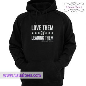 Love Them By Leading Them Hoodie