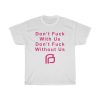 Planned Parenthood Don’t fuck with us T Shirt cho
