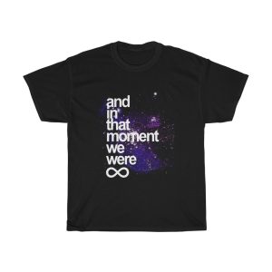 And In That Moment We Were Infinite Galaxy T-Shirt ch