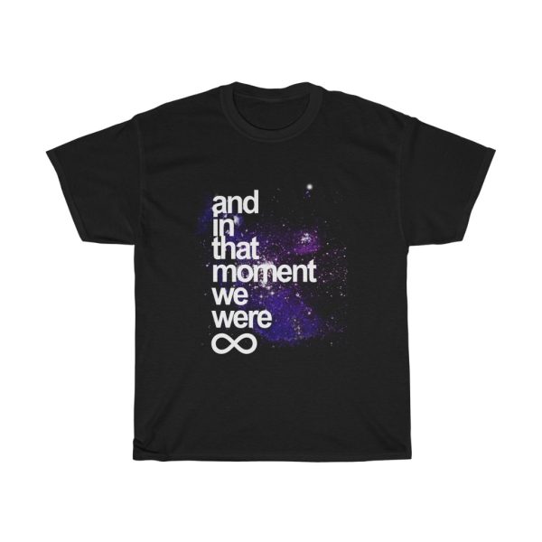 And In That Moment We Were Infinite Galaxy T-Shirt ch